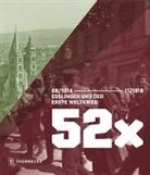 Martin Beutel, Martin Beutelspacher, Martin Beutelspacher u a, Joachim J. Halbekann, Joahi J Halbekann, Joahim J Halbekann... - 52 x Esslingen und der Erste Weltkrieg