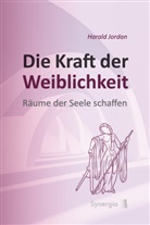Harald Jordan - Die Kraft der Weiblichkeit