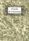 Chiara Gatti De Marinis - Il lardo di Colonnata