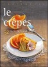 Giulia Neorkina - Le crepes. 52 ricette tradizionali e creative