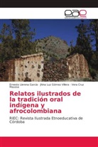 Jhina Lu Gómez Villera, Jhina Luz Gómez Villera, Ernest Llerena García, Ernesto Llerena García, M, Vera Cruz Maussa - Relatos ilustrados de la tradición oral indígena y afrocolombiana