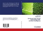 Sthitapragya Mohanty, Sthitapragyan Mohanty, Bakdev Sarangi, Bakdevi Sarangi, Viswavandy, Dr Meera Viswavandya... - Wind and Solar Power Forecasting with Artificial Intelligence