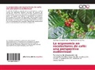 M del Rosari García Fino, Mª del Rosar García Fino, Ma del Rosario García Fino, Mª del Rosario García Fino, Lisa Mari Tamayo Prada, Lisa Marie Tamayo Prada - La ergonomía en recolectores de café: una perspectiva audiovisual