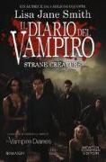 Lisa Jane Smith - Strane creature. Il diario del vampiro