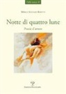 Marco Stefano Boietti - Notte di quattro lune. Poesie d'amore