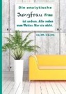 Silvia Kaufer - Die analytische Jungfrau Frau ist anders. Alle reden vom Wetter. Nur sie nicht.