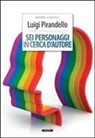 Luigi Pirandello - Sei personaggi in cerca d'autore