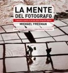 Michael Freeman - La mente del fotografo