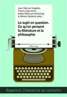 Juan Manuel Aragüés, Thierr Capmartin, Thierry Capmartin, Thierry Capmartin u a, Juan Manuel Aragüés, Nadia Mékouar-Hertzberg... - Le sujet en question. Ce qu'en pensent la littérature et la philosophie