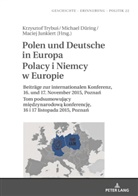 Michael Düring, Maciej Junkiert, Krzysztof Trybus, Anna Wolff-Poweska - Polen und Deutsche in Europa Polacy i Niemcy w Europie