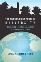 Lisa K Childress, Lisa K. Childress, William F. Pinar - The Twenty-First Century University