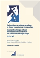 Dard, Olivie Dard, Olivier Dard, Grunewald, Miche Grunewald, Michel Grunewald... - Confrontations au national-socialisme dans l'Europe francophone et germanophone (1919-1949) / Auseinandersetzungen mit dem Nationalsozialismus im deutsch- und französischsprachigen Europa (1919-1949