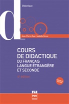 Jean-Pierr Cuq, Jean-Pierre Cuq, Isabelle Gruca - Cours de didactique du français langue étrangère et seconde