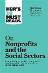 Arthur C. Brooks, Peter F. Drucker, Harvard Business Review, Sheryl K. Sandberg, Muhammad Yunus - HBR's 10 Must Reads on Nonprofits and the Social Sectors (featuring "What Business Can Learn from Nonprofits" by Peter F. Drucker)