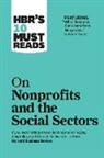 Arthur C. Brooks, Peter F. Drucker, Harvard Business Review, Sheryl K. Sandberg, Muhammad Yunus - HBR's 10 Must Reads on Nonprofits and the Social Sectors (featuring "What Business Can Learn from Nonprofits" by Peter F. Drucker)