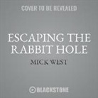 Mick West, Ralph Lister - Escaping the Rabbit Hole: How to Debunk Conspiracy Theories Using Facts, Logic, and Respect (Hörbuch)