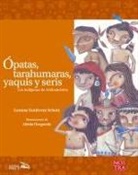 Lorena Gutierrez Schott, Lorena Gutiérrez Schott, Aleida Ocegueda - Ópatas, Tarahumaras, Yaquis Y Seris