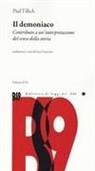 Paul Tillich, L. Crescenzi - Il demoniaco. Contributo a un'interpretazione del senso della storia
