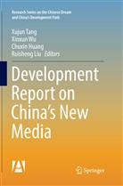 Chuxin Huang, Chuxin Huang et al, Ruisheng Liu, Xujun Tang, Xinxu Wu, Xinxun Wu - Development Report on China's New Media