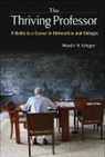 Martin H. Krieger, Martin H Krieger - Thriving Professor, The: A Guide To A Career In Universities And Colleges