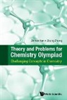 Zhihan Nan, Sheng Zhang, Sheng Zhang, Nan Zhihan, Zhihan Nan, Zhihan Nan &amp; Sheng Zhang - Theory And Problems For Chemistry Olympiad: Challenging Concepts In Chemistry