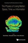 Alexander Sevrin & Boris Sh David Gross, Alexander Sevrin, Boris Shraiman, David Gross, David J Gross, David Gross... - Physics Of Living Matter: Space, Time And Information, The - Proceedings Of The 27th Solvay Conference On Physics