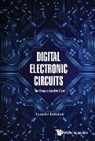 Alexander Axelevitch, Alexander Axelevitch - Digital Electronic Circuits - The Comprehensive View
