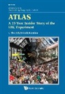 The Atlas Collaboration, The Atlas Collaboration, Peter Jenni - Atlas: A 25-year Insider Story Of The Lhc Experiment