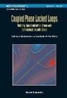 Valery V Matrosov, Valery V. Matrosov, Vladimir D Shalfeev, Vladimir D. Shalfeev, Valery V Matrosov, Valery V Matrosov &amp; Vladimir D Shalfeev... - Coupled Phase-locked Loops: Stability, Synchronization, Chaos And Communication With Chaos