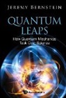 Jeremy Bernstein, Bernstein Jeremy, Jeremy Bernstein - Quantum Leaps: How Quantum Mechanics Took Over Science