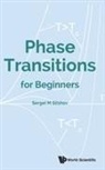 Sergei M Stishov, Stishov Sergei M., Sergei M. Stishov, Sergei M Stishov, Sergei M. Stishov - Phase Transitions For Beginners