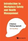 Yang Miang Goh, Goh Yang Miang, Yang Miang Goh - Introduction To Workplace Safety And Health Management: A Systems Thinking Approach