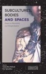 Samantha Holland, Karl Spracklen - Subcultures, Bodies and Spaces