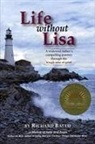 Richard Ballo - Life Without Lisa: A Widowed Father's Journey Thourgh the Rough Seas of Grief