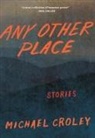 Michael Croley - Any Other Place