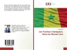 Daniel Vidal - Les Tirailleurs Sénégalais, Héros du Monde Libre