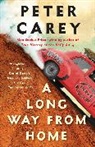 Peter Carey - A Long Way from Home