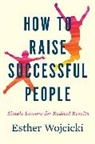 Wojcicki Esther Wojcicki, Esther Wojcicki - How To Raise Successful People