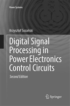 Soza&amp;, Krzysztof Sozanski, Krzysztof Sozański - Digital Signal Processing in Power Electronics Control Circuits