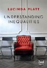 L Platt, Lucinda Platt, Lucinda (University of Essex) Platt, Platt Lucinda - Understanding Inequalities Stratification and Difference, Second