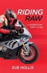 Sue Hollis - Riding Raw: A Journey from Empty to Full