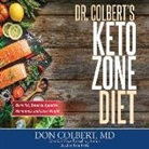Don Colbert - Dr. Colbert's Keto Zone Diet: Burn Fat, Balance Appetite Hormones, and Lose Weight (Audio book)