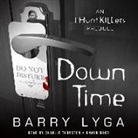 Barry Lyga, Charlie Thurston - Down Time: An I Hunt Killers Prequel (Hörbuch)