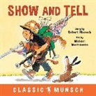 Robert Munsch, Michael Martchenko - Show and Tell