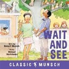 Robert Munsch, Michael Martchenko - Wait and See