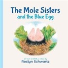 Roslyn Schwartz - The Mole Sisters and the Blue Egg