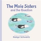 Roslyn Schwartz - The Mole Sisters and the Question