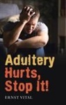 Ernst Vital - Adultery Hurts, Stop It!