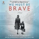Frances Liardet, Jayne Entwistle, Juliet Mills - We Must Be Brave (Hörbuch)