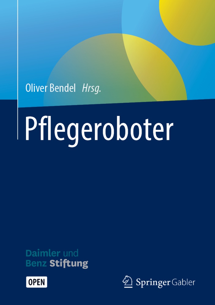 Olive Bendel, Oliver Bendel - Pflegeroboter